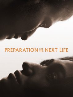 مشاهدة مشاهدة وتحميل فيلم Preparation for the Next Life 2025 مترجم
