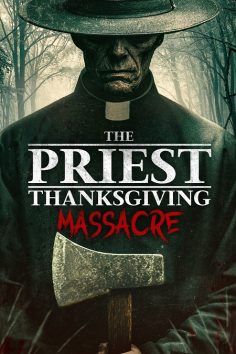 مشاهدة مشاهدة وتحميل فيلم The Priest Thanksgiving Massacre 2025 مترجم