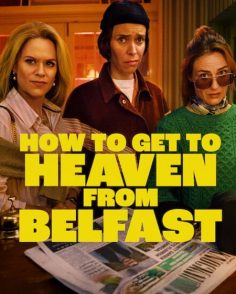 مشاهدة وتحميل مسلسل How to Get to Heaven from Belfast الموسم الاول الحلقة 8 مترجمة
