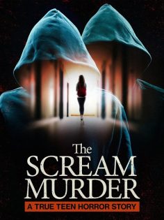 مشاهدة وتحميل مسلسل The Scream Murder A True Teen Horror Story الحلقة 1 مترجمة