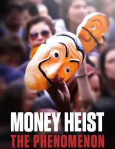 مشاهدة مشاهدة وتحميل فيلم Money Heist The Phenomenon 2020 مترجم