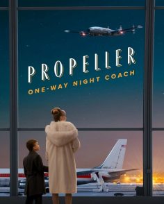 مشاهدة مشاهدة وتحميل فيلم Propeller One Way Night Coach 2026 مترجم